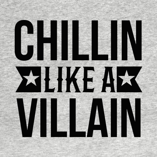 Chillin like a villain by Global Gear